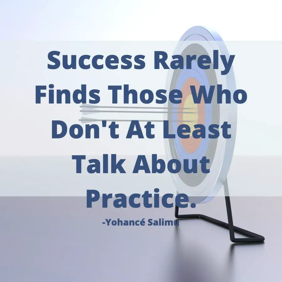 Success Quotes - Success Rarely Finds Those Who Don't At Least Talk About Practice inspirational quotes on practice
